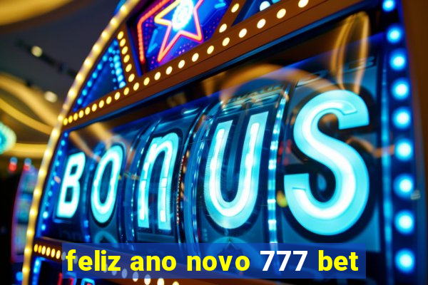 feliz ano novo 777 bet